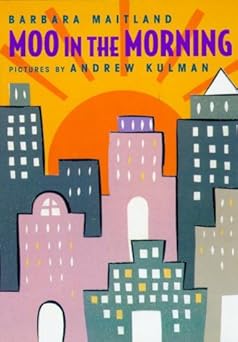 moo in the morning 1st edition barbara maitland ,andrew kulman 0374350388, 978-0374350383