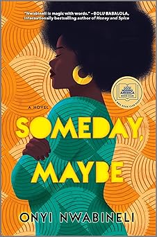 someday maybe a good morning america book club pick 1st edition onyi nwabineli 1525899805, 978-1525899805