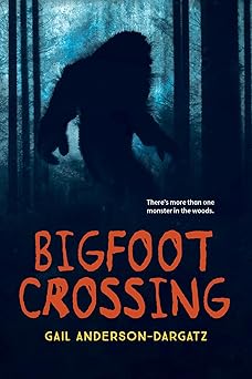 bigfoot crossing 1st edition gail anderson dargatz 1459834763, 978-1459834767