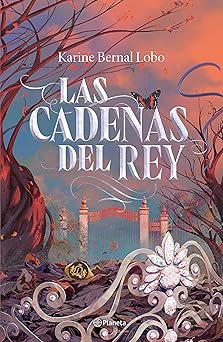 las cadenas del rey / the kings chains 1st edition karine bernal lobo ,a lvaro cardozo 6073914288,