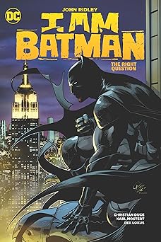i am batman vol 3 the right question 1st edition john ridley ,christian duce 1779520549, 978-1779520548