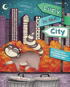lucy in the city a story about developing spatial thinking skills 1st edition julie dillemuth ,laura wood