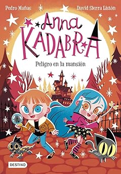 anna kadabra 13 peligro en la mansia n 1st edition pedro maa as ,david sierra lista n 8408282468,