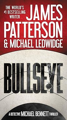 bullseye 1st edition james patterson ,michael ledwidge 1455585297, 978-1455585298