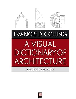 a visual dictionary of architecture 1st edition francis d k ching 0470648856, 978-0470648858