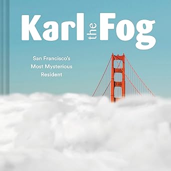 karl the fog san franciscos most mysterious resident 1st edition karl the fog 1452173834, 978-1452173832