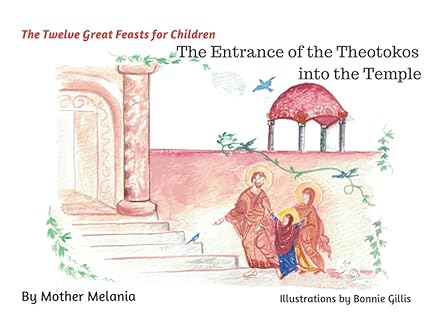 the entrance of the theotokos into the temple 1st edition mother melania salem ,bonnie gillis 1946991171,