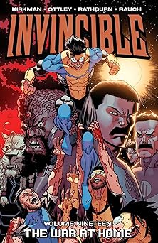 invincible volume 19 the war at home 1st edition robert kirkman ,ryan ottley ,cliff rathburn ,john rauch