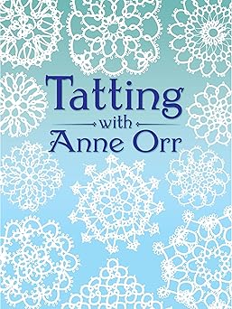 tatting with anne orr 1st edition anne orr 048625982x, 978-0486259826