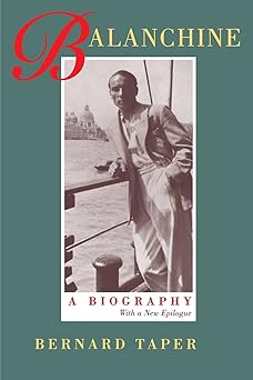 balanchine a biography with a new epilogue 1st edition bernard taper 0520206398, 978-0520206397