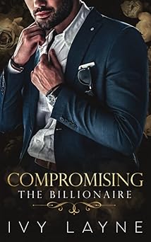 compromising the billionaire 1st edition ivy layne 1947567012, 978-1947567016