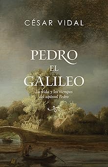 pedro el galileo la vida y los tiempos del apa stol pedro / spa peter the galilean the life and times of the