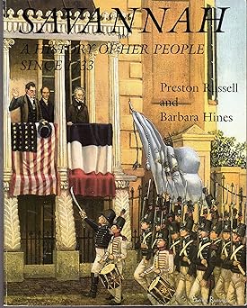 savannah a history of her people since 1733 1st edition preston russell ,barbara hines 091372081x,