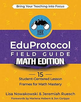 the eduprotocol field guide 15 student centered lesson frames for mastery 1st edition lisa nowakowski