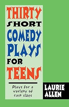 thirty short comedy plays for teens 1st edition laurie allen 1566081432, 978-1566081436