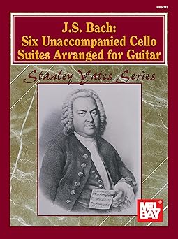 j s bach six unaccompanied cello suites arranged for guitar 1st edition johann sebastian bach ,stanley yates