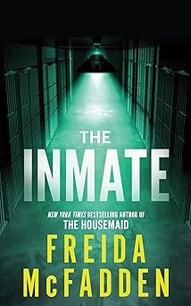 the inmate 1st edition freida mcfadden 172829617x, 978-1728296173