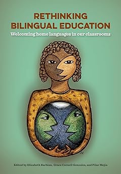rethinking bilingual education 1st edition elizabeth barbian ,grace cornell gonzales ,pilar meja a