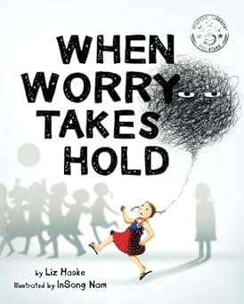 when worry takes hold 1st edition liz haske ,insong nam 1543050700, 978-1543050707