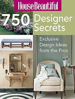 house beautiful 750 designer secrets exclusive design ideas from the pros 1st edition inc sterling publishing