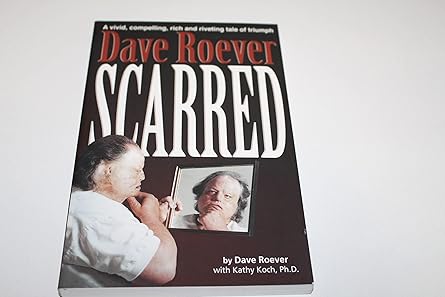 scarred 1st edition dave roever ,kathy koch 0964814803, 978-0964814806