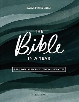 the bible in a year a guided bible study reading plan to read the bible in 52 weeks 1st edition lauren ibach