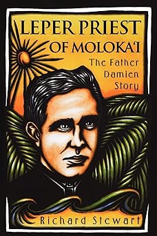 leper priest of molokai the father damien story 1st edition richard stewart 0824823222, 978-0824823221