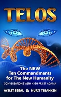 telos the new ten commandments for the new humanity 1st edition ayelet segal ,nurit tebanken 1983396559,