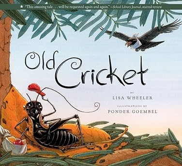 old cricket 1st edition lisa wheeler ,ponder goembel 1416918558, 978-1416918554