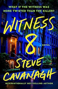 witness 8 a novel 1st edition steve cavanagh 1668049376, 978-1668049372