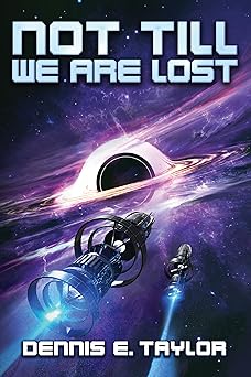 not till we are lost bobiverse book 5 1st edition dennis e taylor 1668223457, 978-1668223451