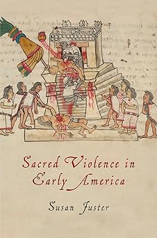 sacred violence in early america 1st edition susan juster 0812224191, 978-0812224191