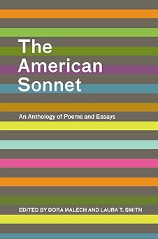 the american sonnet an anthology of poems and essays 1st edition dora malech ,laura smith 1609388712,