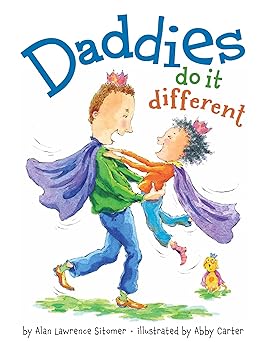 daddies do it different 1st edition alan lawrence sitomer ,abby carter 1423133153, 978-1423133155