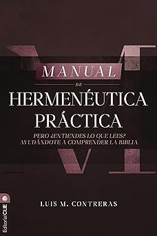 manual de hermenautica pra ctica pero a entiendes lo que lees ayuda ndote a comprender la biblia 1st edition