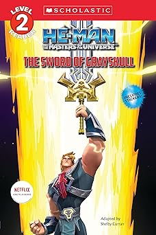 he man and the masters of the universe reader the sword of grayskull 1st edition shelby curran 1338819291,