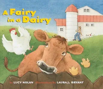 a fairy in a dairy 1st edition lucy a nolan ,laura j bryant 147781678x, 978-1477816783