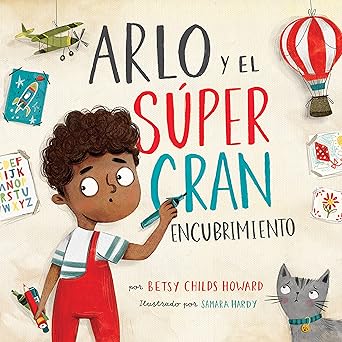 arlo y el sa per gran encubrimiento/ arlo and the big great cover up 1st edition betsy childs howard ,samara