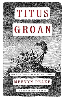 titus groan 1st edition mervyn peake ,anthony burgess 1585679070, 978-1585679072