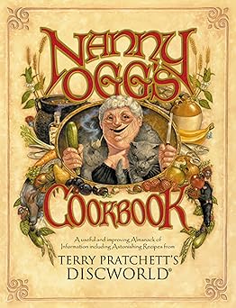 nanny oggs cookbook a useful and improving almanack of information including astonishing recipes from terry