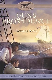 guns of providence faith and freedom book 3 1st edition douglas bond 1596381566, 978-1596381568