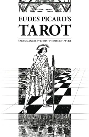 eudes picards tarot users manual by christine payne towler 1st edition christine l payne towler ,maffeo
