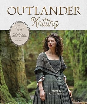 outlander knitting the official book of 20 knits inspired by the hit series 1st edition kate atherley