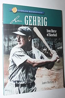 lou gehrig iron horse of baseball 1st edition jr buckley, james 1402763638, 978-1402763632