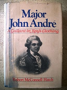 major john andre a gallant in spys clothing 1st edition robert mcconnell hatch 0395353246, 978-0395353240