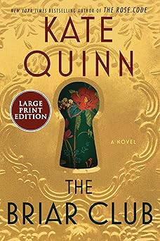 the briar club a thrilling and powerful story of female friendships and secrets 1st edition kate quinn