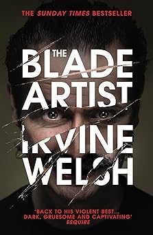 the blade artist 1st edition irvine welsh 178470055x, 978-1784700553