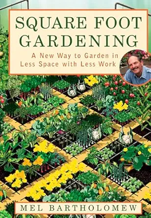 square foot gardening a new way to garden in less space with less work 1st edition mel bartholomew