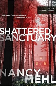 shattered sanctuary 1st edition nancy mehl 0764243365, 978-0764243363