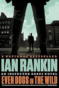 even dogs in the wild 1st edition ian rankin 0316342548, 978-0316342544